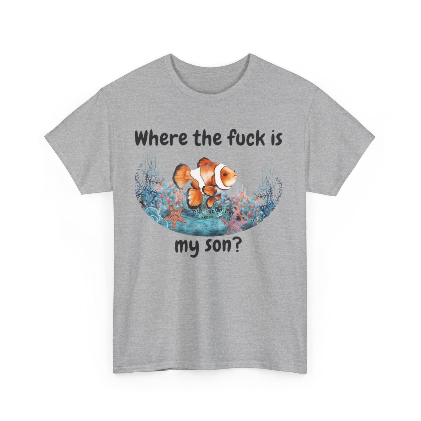 Where TF Is My Son Funny Fish V1 Tee Unisex Shirt