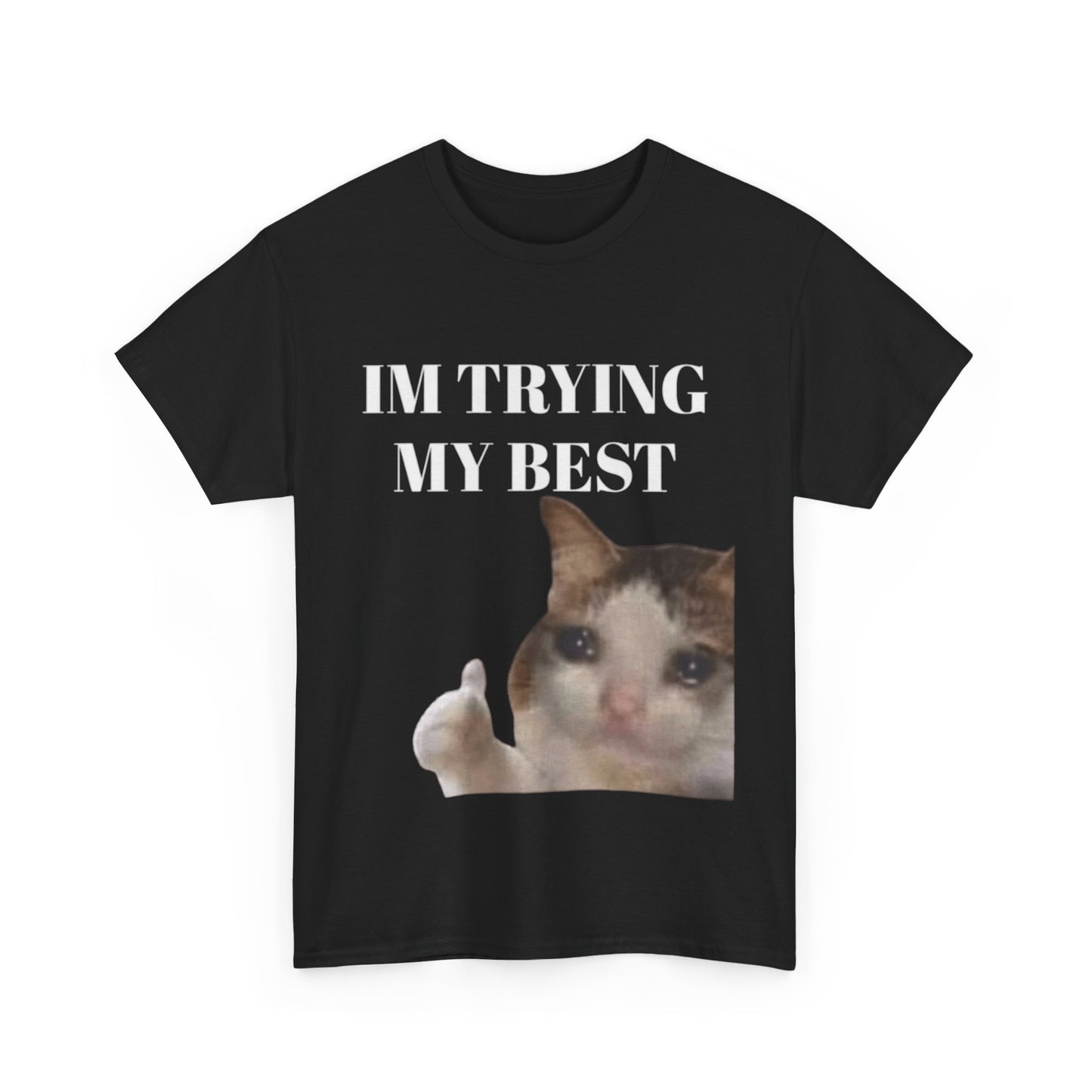 I'm Trying My Best Tee Unisex Shirt