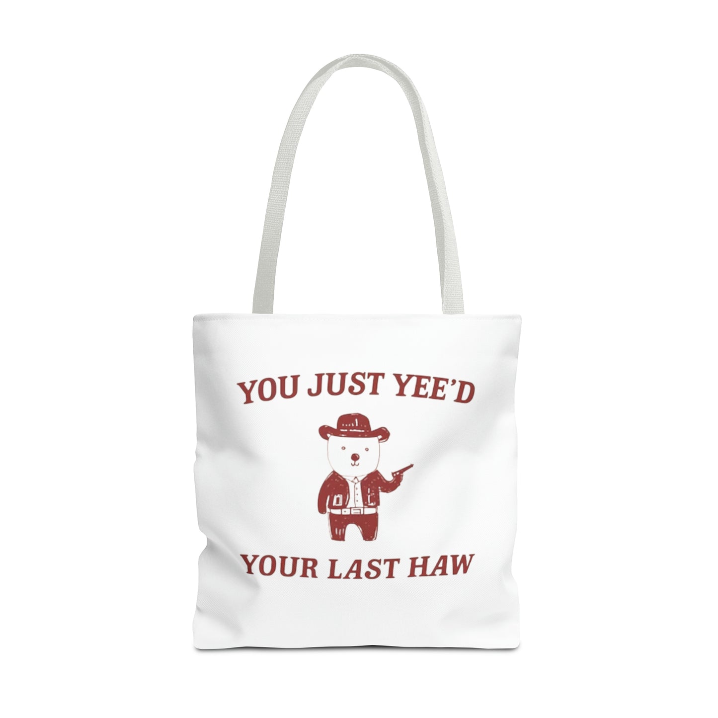 You Just Yee'd Your Last Haw Meme Tote Bag