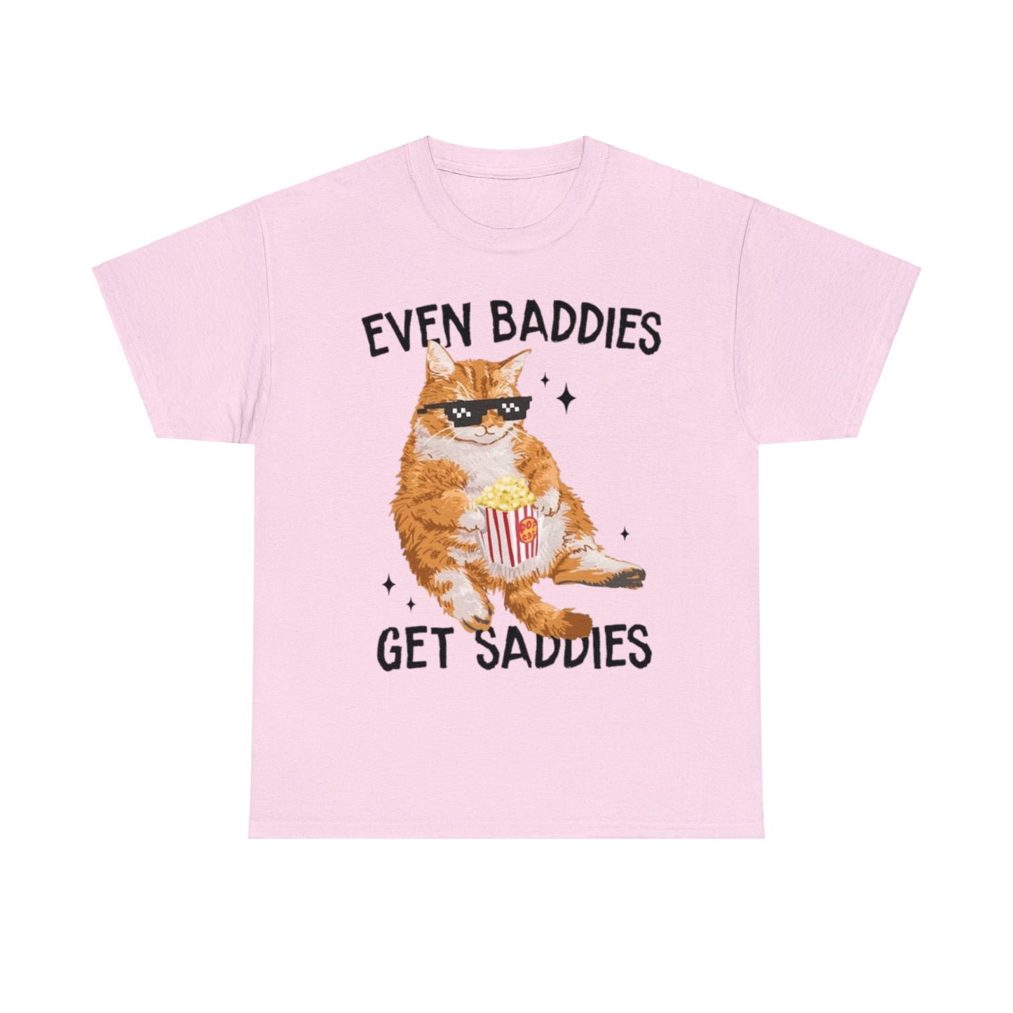 Even Baddies Get Saddies Adult Unisex Shirt, Funny Cat Shirt