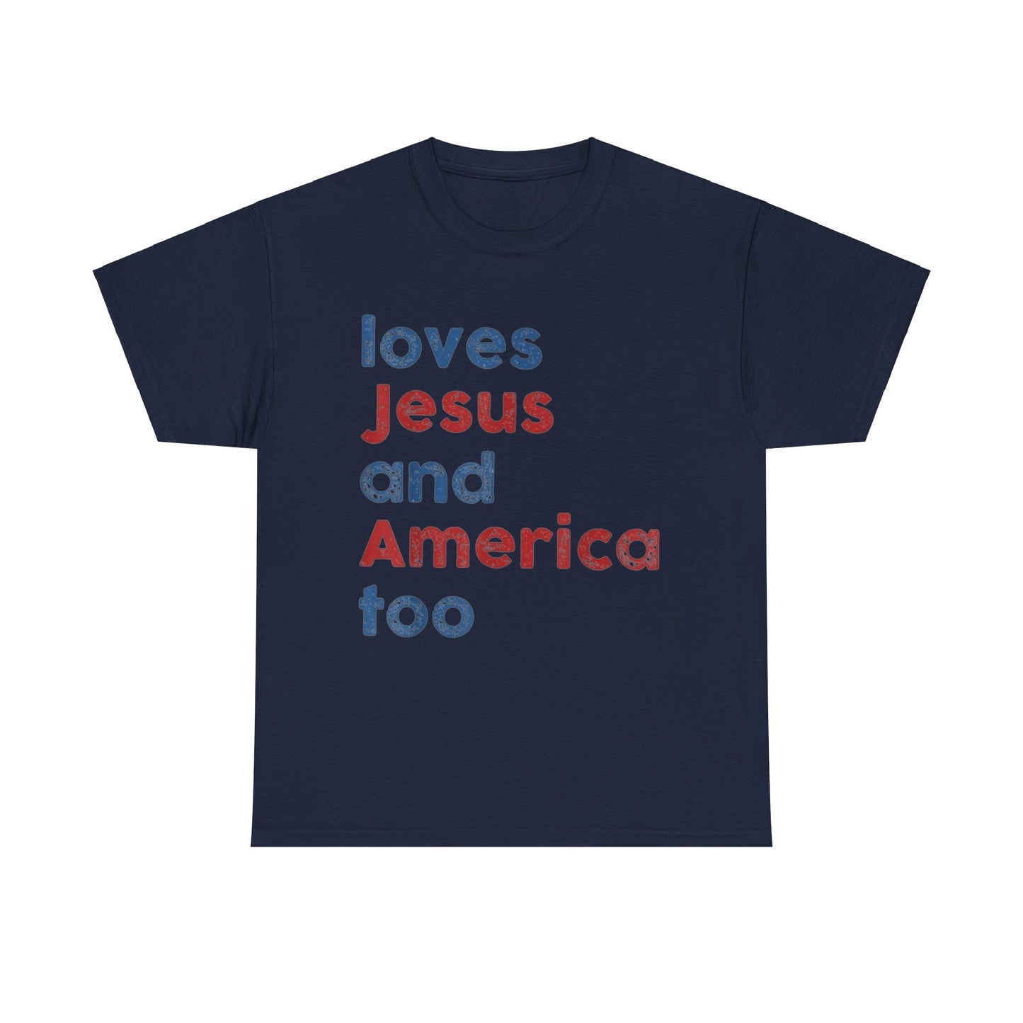 Loves Jesus And America Too Tee Unisex Shirt