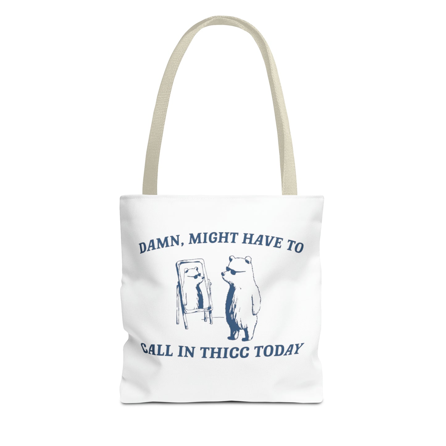 Damn Might Have To Call In Thick Today Meme Tote Bag