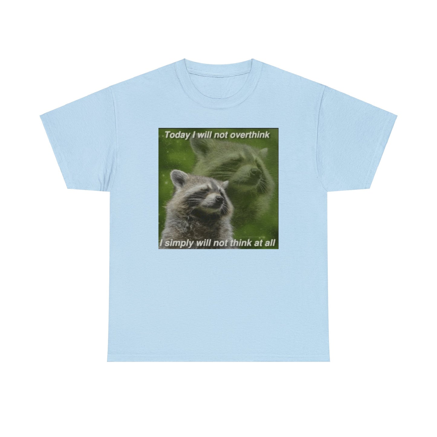 Today I Will Not Overthink, Simply Will Not Think At All , Possum Shirts, Cute Opossum Tee, Dank Meme Quote Shirt, Trash Panda Meme