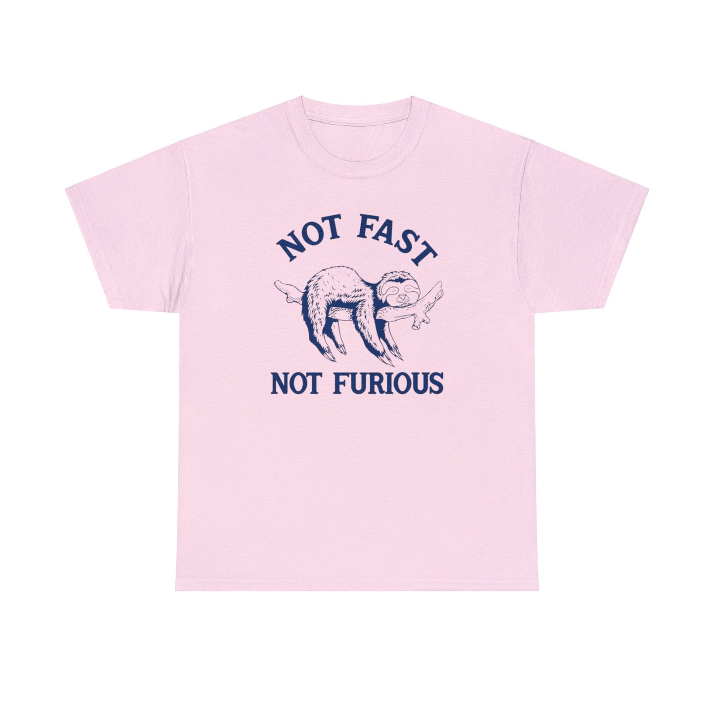 Not Fast Not Furious T Shirt Unisex