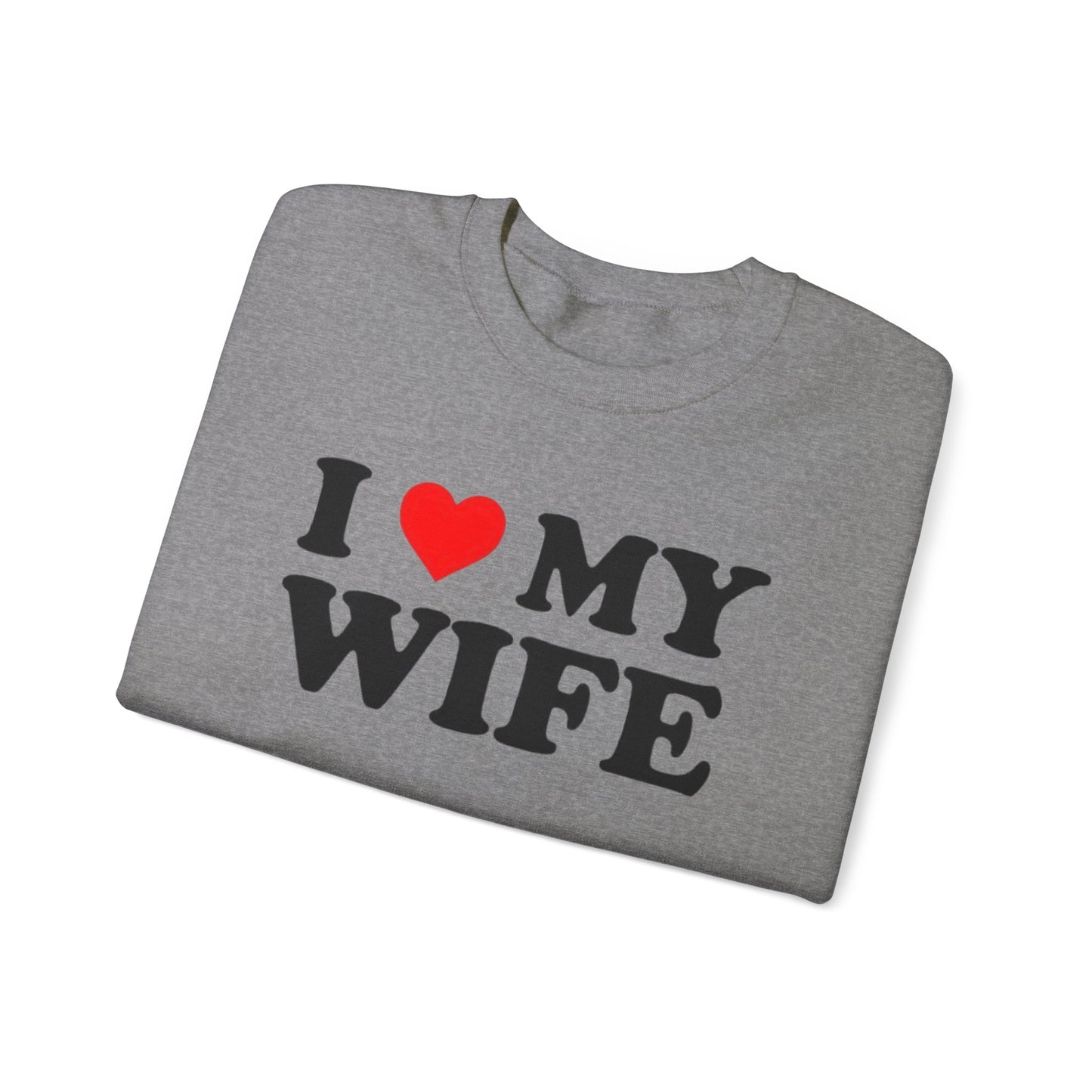 I Love My Wife Unisex Crewneck Sweatshirt