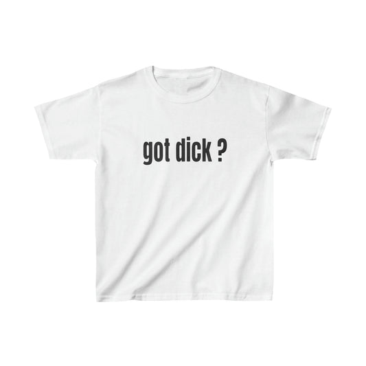 Got D*ck? Baby tee