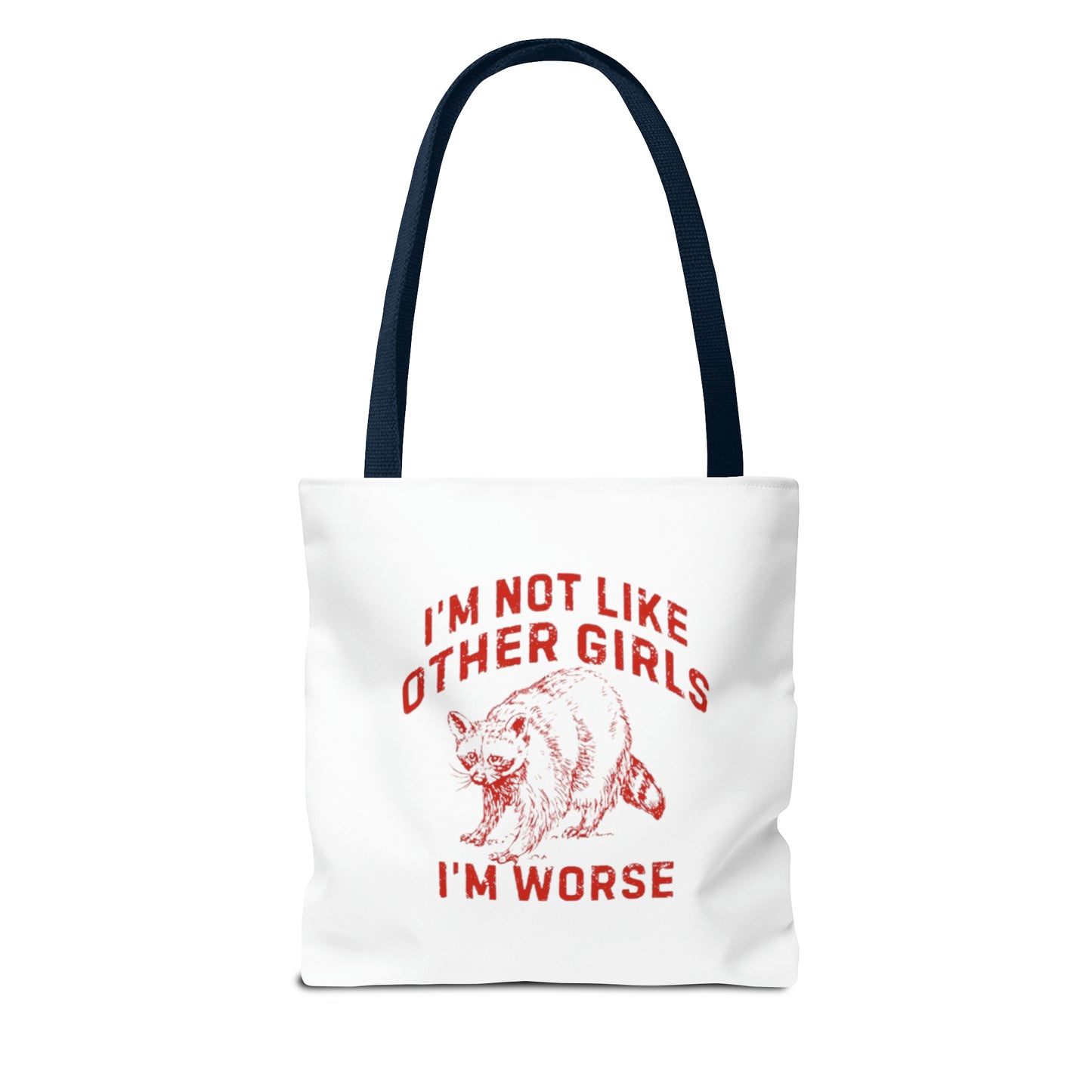 I'm Not Like Other Girls I'm Worse Meme Tote Bag