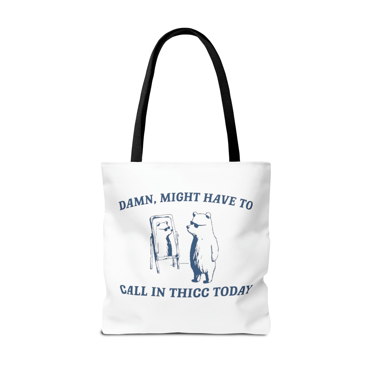 Damn Might Have To Call In Thick Today Meme Tote Bag