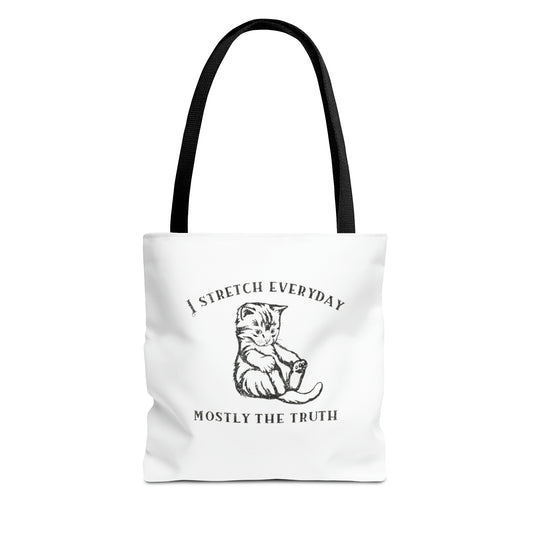 I Strecth Everyday Mostly The Truth Meme Tote Bag