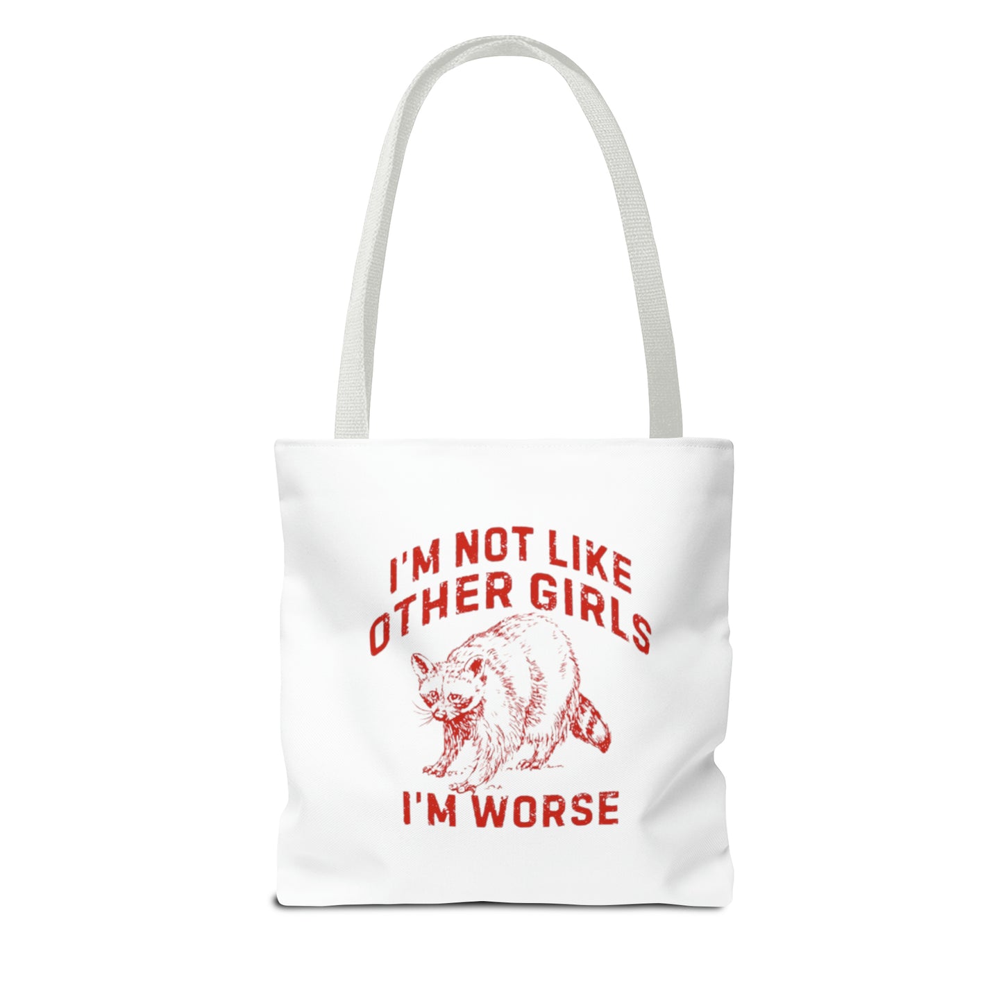 Copy of I'm Not Like Other Girls I'm Worse Meme Tote Bag