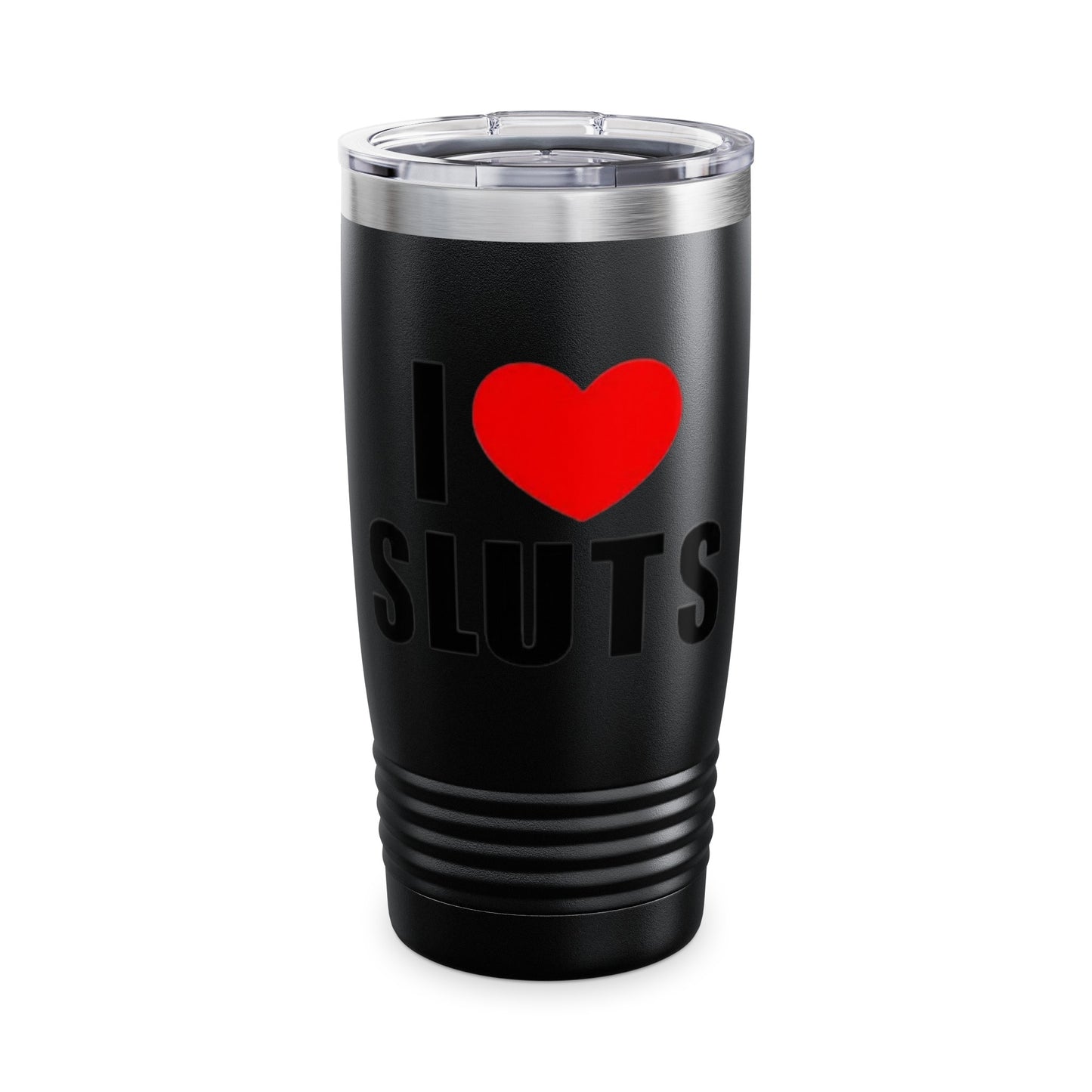 I Love Sluts Ringneck Tumbler, 20oz