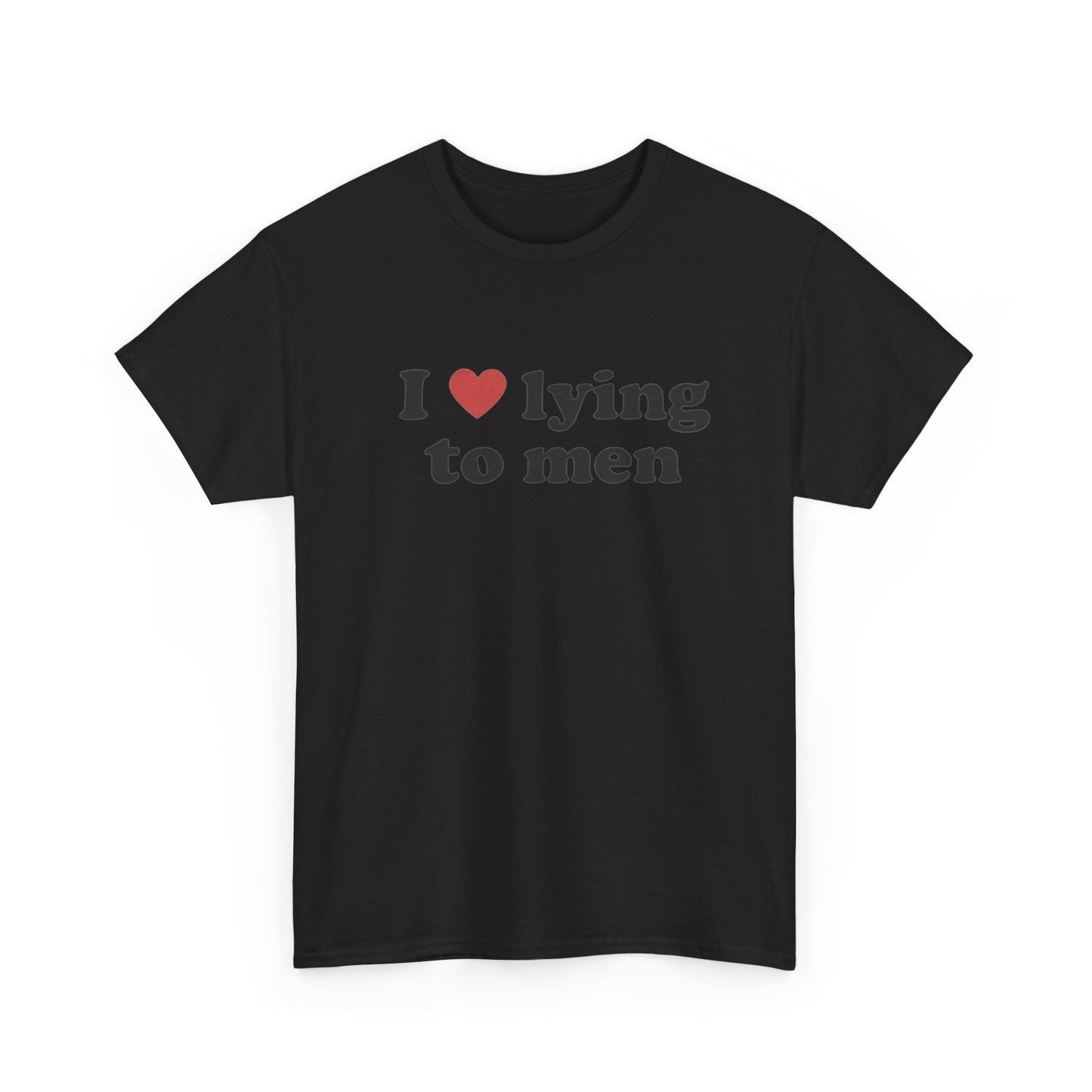 I Love Lying To Men Unisex Shirt