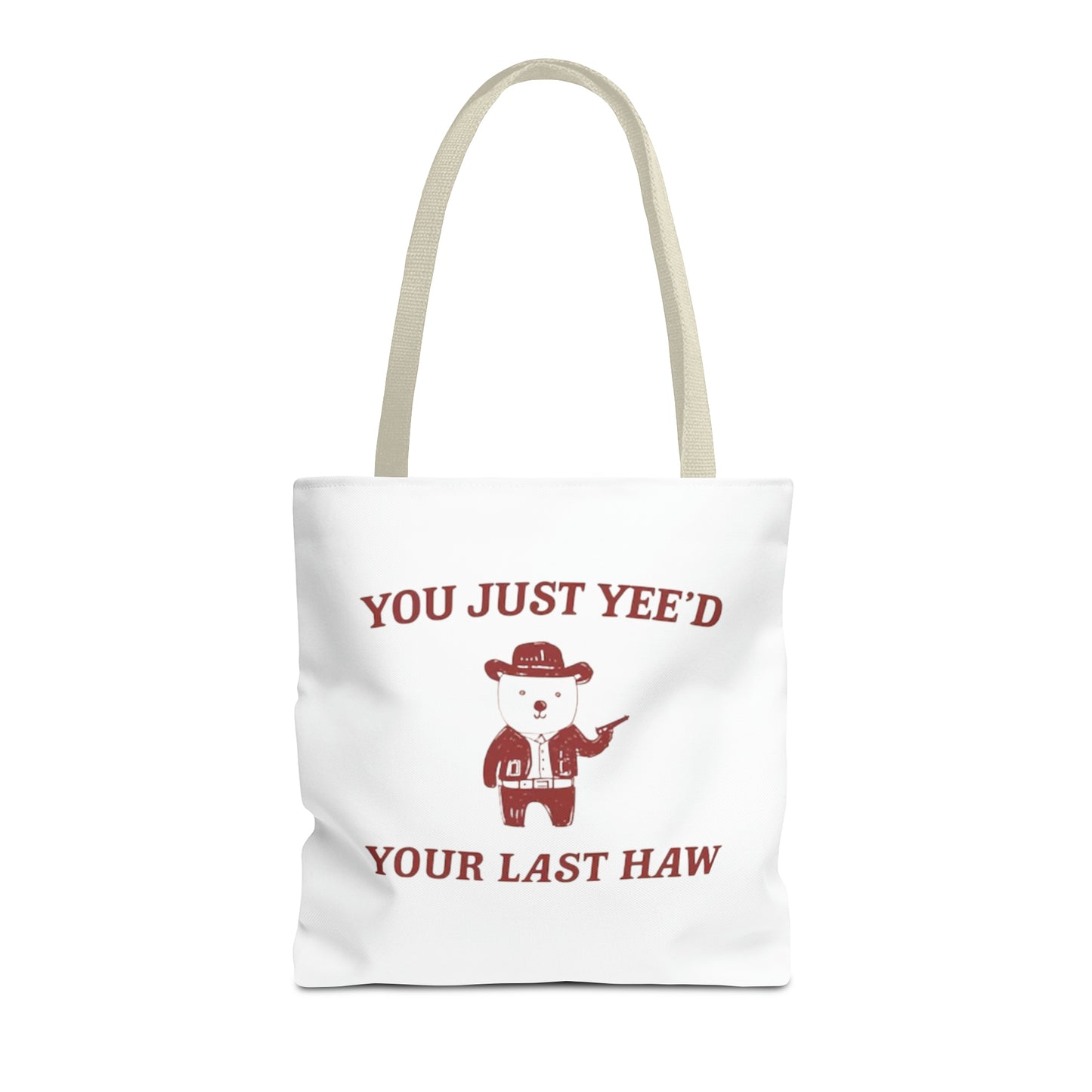 You Just Yee'd Your Last Haw Meme Tote Bag