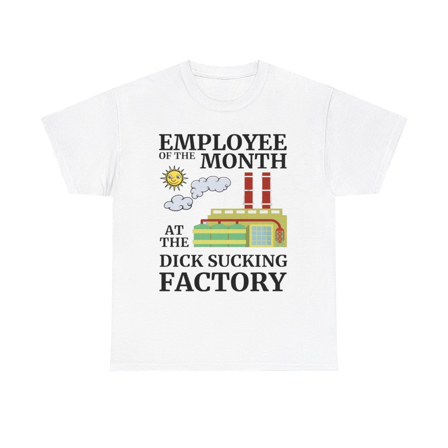 Employee Of The Month At The Dick Sucking Factory Tee Unisex Shirt