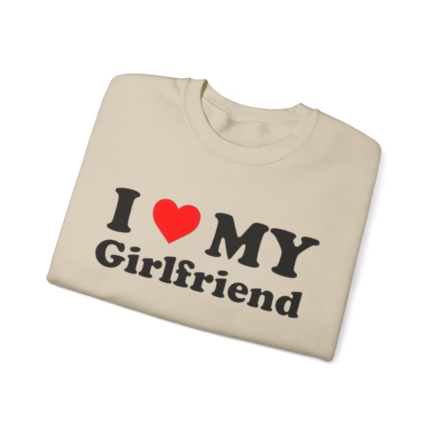 I Love My Girlfriend Unisex Crewneck Sweatshirt