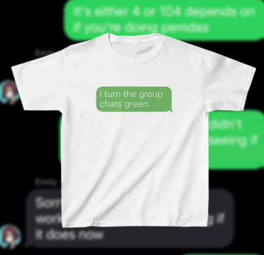 I Turn The Groupchats Green Ultra Cotton Baby Tee