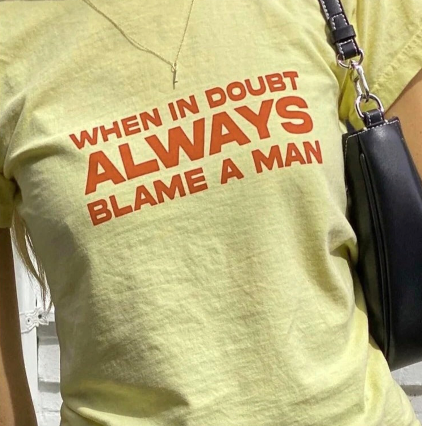 When In Doubt Always Blame A Man Baby Tee