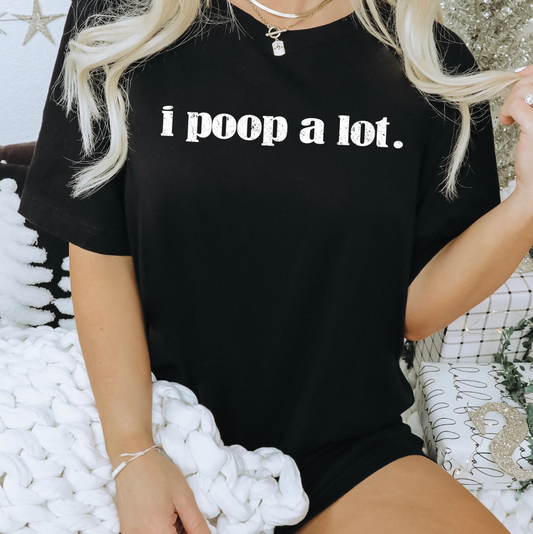 I Poop A Lot Meme T-Shirt